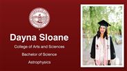 Dayna Sloane - College of Arts and Sciences - Bachelor of Science - Astrophysics