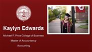 Kaylyn Edwards - Kaylyn Edwards - Michael F. Price College of Business - Master of Accountancy - Accounting