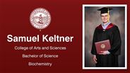 Samuel Keltner - College of Arts and Sciences - Bachelor of Science - Biochemistry