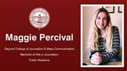 Maggie Percival - Gaylord College of Journalism & Mass Communication - Bachelor of Arts in Journalism - Public Relations