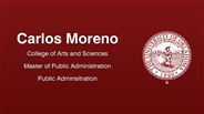 Carlos Moreno - Carlos Moreno - College of Arts and Sciences - Master of Public Administration - Public Adminsitration