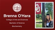 Brenna O'Hara - College of Arts and Sciences - Bachelor of Science - Biochemistry