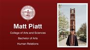 Matt Piatt - College of Arts and Sciences - Bachelor of Arts - Human Relations