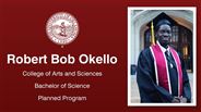 Robert Bob Okello - College of Arts and Sciences - Bachelor of Science - Planned Program