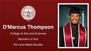 D'Marcus Thompson - College of Arts and Sciences - Bachelor of Arts - Film and Media Studies