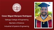 Cesar Miguel Marquez Rodriguez - Gallogly College of Engineering - Bachelor of Science - Industrial & Systems Engineering