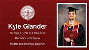 Kyle Glander - College of Arts and Sciences - Bachelor of Science - Health and Exercise Science