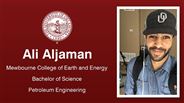 Ali Aljaman - Mewbourne College of Earth and Energy - Bachelor of Science - Petroleum Engineering