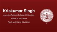 Kriskumar Singh - Jeannine Rainbolt College of Education - Master of Education - Adult and Higher Education