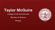 Taylor McGuire - College of Arts and Sciences - Bachelor of Science - Biology