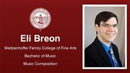 Eli Breon - Weitzenhoffer Family College of Fine Arts - Bachelor of Music - Music Composition