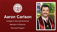 Aaron Carlson - College of Arts and Sciences - Bachelor of Science - Planned Program
