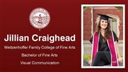 Jillian Craighead - Weitzenhoffer Family College of Fine Arts - Bachelor of Fine Arts - Visual Communication