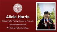 Alicia Harris - Weitzenhoffer Family College of Fine Arts - Doctor of Philosophy - Art History: Native American