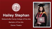 Hailey Stephan - Weitzenhoffer Family College of Fine Arts - Bachelor of Fine Arts - Drama: Theatre