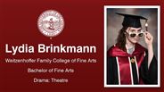 Lydia Brinkmann - Weitzenhoffer Family College of Fine Arts - Bachelor of Fine Arts - Drama: Theatre