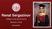 Renat Sergazinov - College of Arts and Sciences - Bachelor of Arts - Economics
