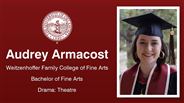 Audrey Armacost - Weitzenhoffer Family College of Fine Arts - Bachelor of Fine Arts - Drama: Theatre