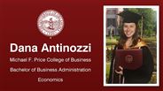 Dana Antinozzi - Michael F. Price College of Business - Bachelor of Business Administration - Economics