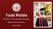 Todd Riddle - Michael F. Price College of Business - Master of Accountancy - Accounting