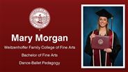 Mary Morgan - Weitzenhoffer Family College of Fine Arts - Bachelor of Fine Arts - Dance-Ballet Pedagogy