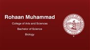 Rohaan Muhammad - College of Arts and Sciences - Bachelor of Science - Biology