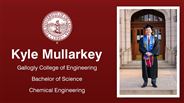 Kyle Mullarkey - Gallogly College of Engineering - Bachelor of Science - Chemical Engineering