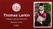 Thomas Larkin - College of Arts and Sciences - Bachelor of Arts - English
