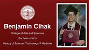 Benjamin Cihak - College of Arts and Sciences - Bachelor of Arts - History of Science, Technology & Medicine