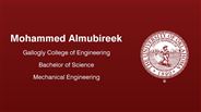 Mohammed Almubireek - Mohammed Almubireek - Gallogly College of Engineering - Bachelor of Science - Mechanical Engineering