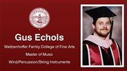 Gus Echols - Weitzenhoffer Family College of Fine Arts - Master of Music - Wind/Percussion/String Instruments