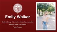 Emily Walker - Gaylord College of Journalism & Mass Communication - Bachelor of Arts in Journalism - Public Relations