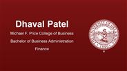 Dhaval Patel - Michael F. Price College of Business - Bachelor of Business Administration - Finance
