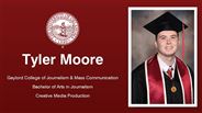 Tyler Moore - Gaylord College of Journalism & Mass Communication - Bachelor of Arts in Journalism - Creative Media Production