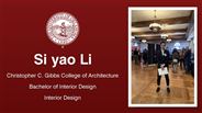 Si yao Li - Christopher C. Gibbs College of Architecture - Bachelor of Interior Design - Interior Design