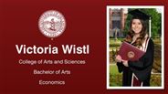 Victoria Wistl - College of Arts and Sciences - Bachelor of Arts - Economics