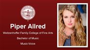 Piper Allred - Weitzenhoffer Family College of Fine Arts - Bachelor of Music - Music-Voice