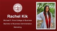 Rachel Kik - Michael F. Price College of Business - Bachelor of Business Administration - Marketing