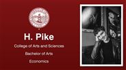 H. Pike - College of Arts and Sciences - Bachelor of Arts - Economics