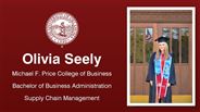 Olivia Seely - Michael F. Price College of Business - Bachelor of Business Administration - Supply Chain Management
