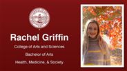 Rachel Griffin - College of Arts and Sciences - Bachelor of Arts - Health, Medicine, & Society