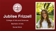 Jubilee Frizzell - Jubilee Frizzell - College of Arts and Sciences - Bachelor of Arts - Social Work
