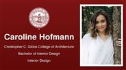 Caroline Hofmann - Christopher C. Gibbs College of Architecture - Bachelor of Interior Design - Interior Design