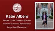 Katie Albers - Michael F. Price College of Business - Bachelor of Business Administration - Supply Chain Management