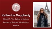 Katherine Dougherty - Michael F. Price College of Business - Bachelor of Business Administration - Finance