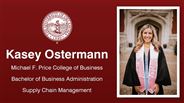 Kasey Ostermann - Michael F. Price College of Business - Bachelor of Business Administration - Supply Chain Management