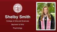 Shelby Smith - College of Arts and Sciences - Bachelor of Arts - Psychology