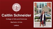 Caitlin Schneider - College of Arts and Sciences - Bachelor of Arts - Letters