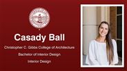 Casady Ball - Christopher C. Gibbs College of Architecture - Bachelor of Interior Design - Interior Design