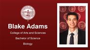 Blake Adams - College of Arts and Sciences - Bachelor of Science - Biology